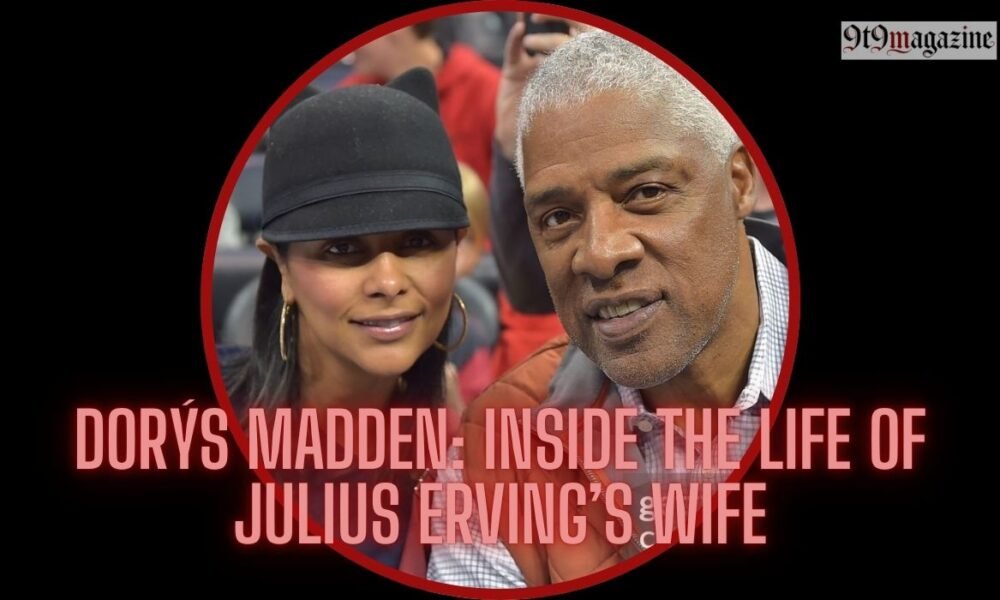 Dorýs Madden: Inside the Life of Julius Erving’s Wife