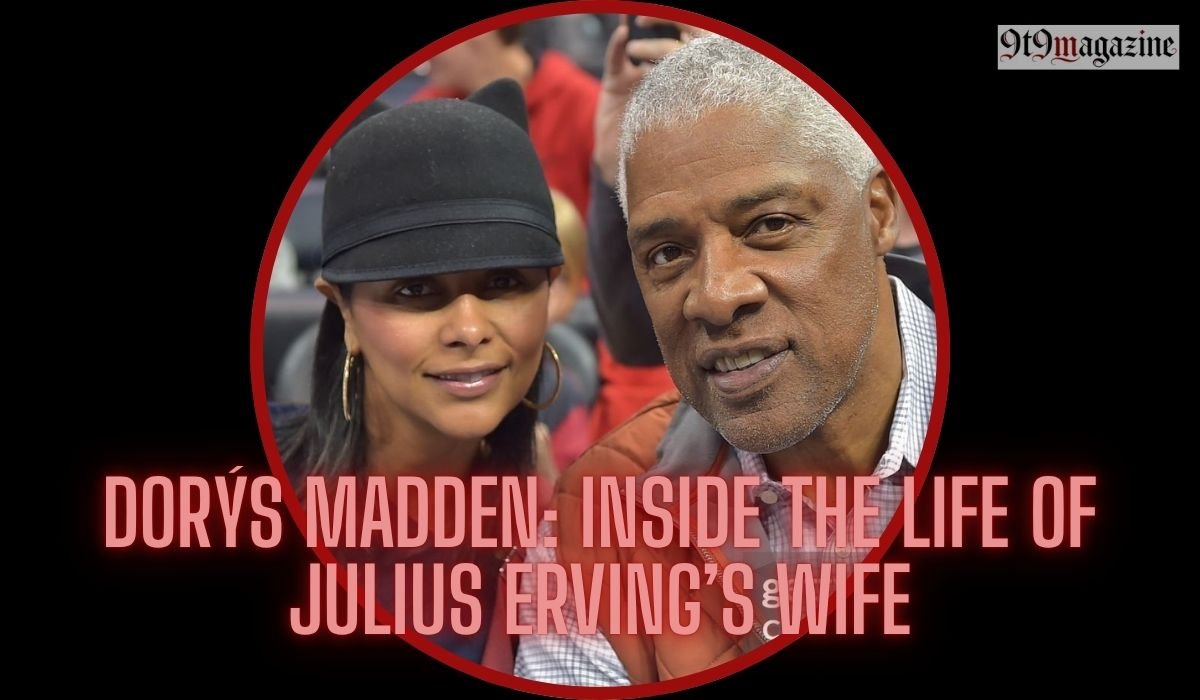 Dorýs Madden: Inside the Life of Julius Erving’s Wife