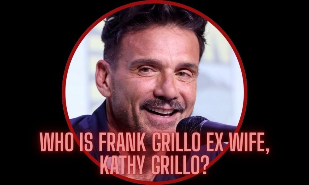 Kathy Grillo: Inside the Life of Frank Grillo’s Former Partner
