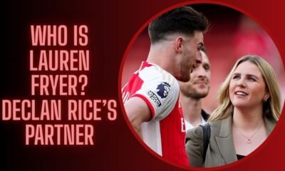 Who is Lauren Fryer? The Declan Rice’s Partner