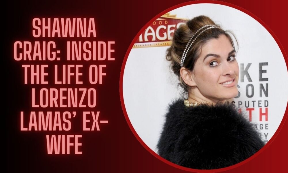 Shawna Craig: The Life of Lorenzo Lamas’ Ex-Wife