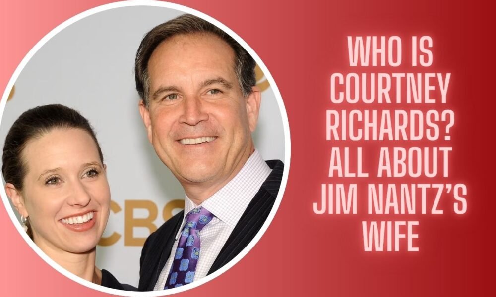 Who Is Courtney Richards? All About Jim Nantz’s Wife