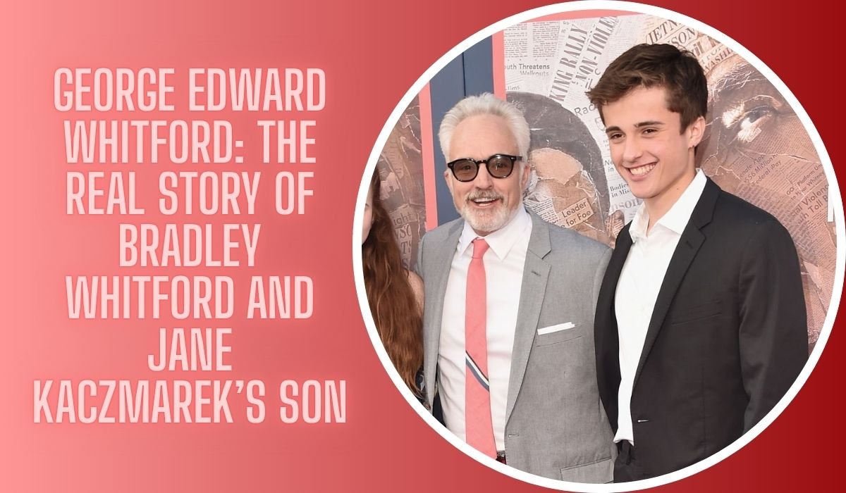 George Edward Whitford: The Real Story of Bradley Whitford and Jane Kaczmarek’s Son
