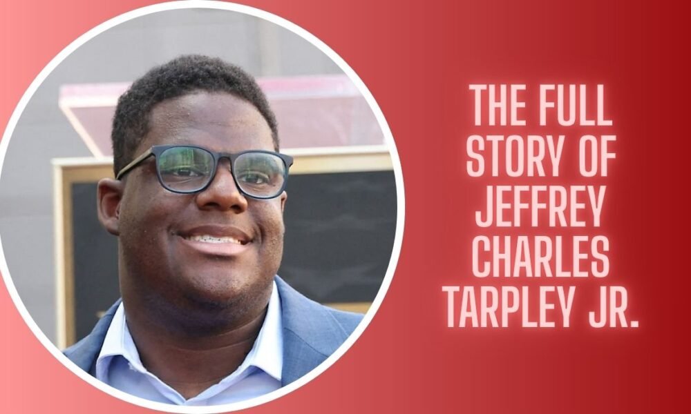 The Full Story of Jeffrey Charles Tarpley Jr