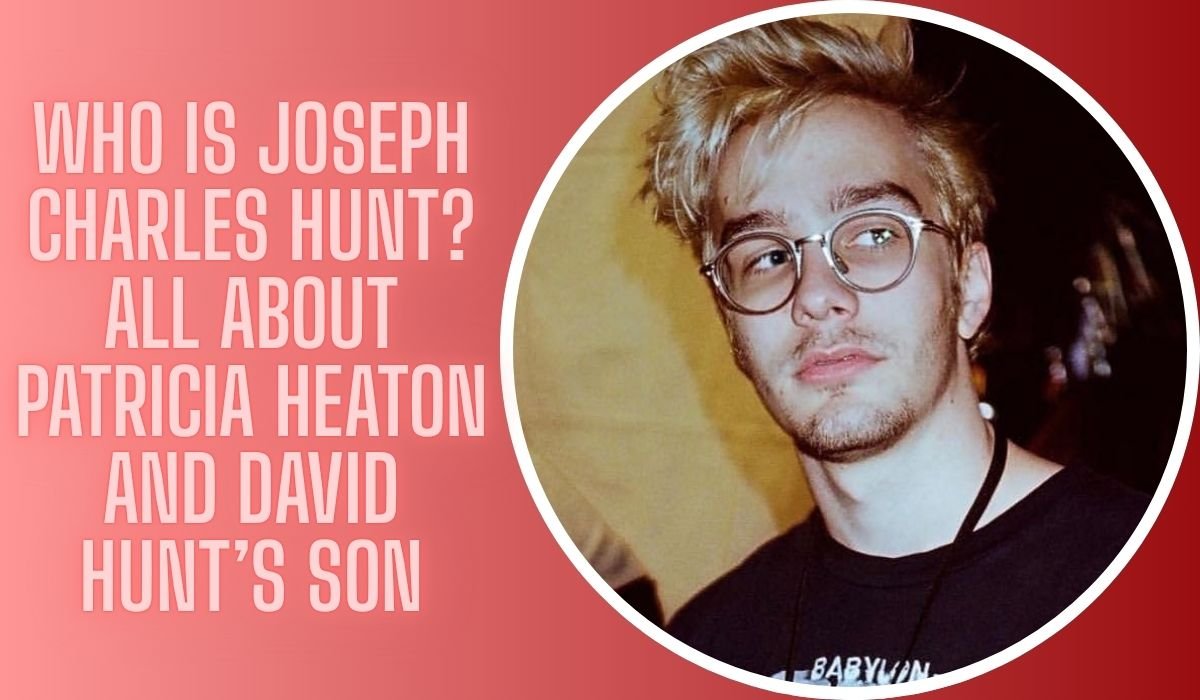 Who Is Joseph Charles Hunt? All About Patricia Heaton and David Hunt’s Son