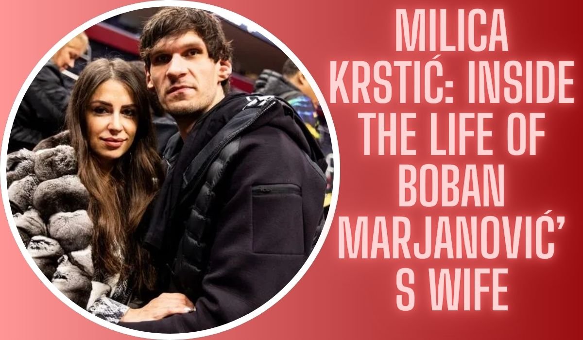 Milica Krstić: Inside the Life of Boban Marjanović’s Wife
