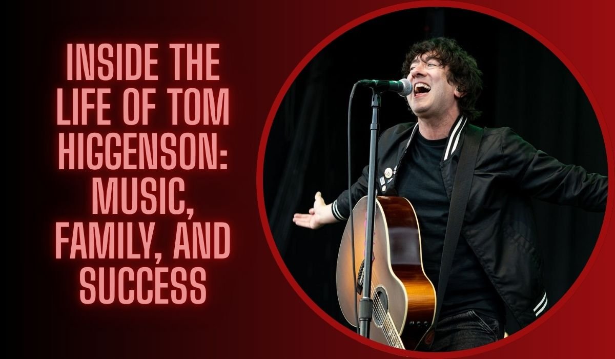 Inside the Life of Tom Higgenson: Music, Family, and Success