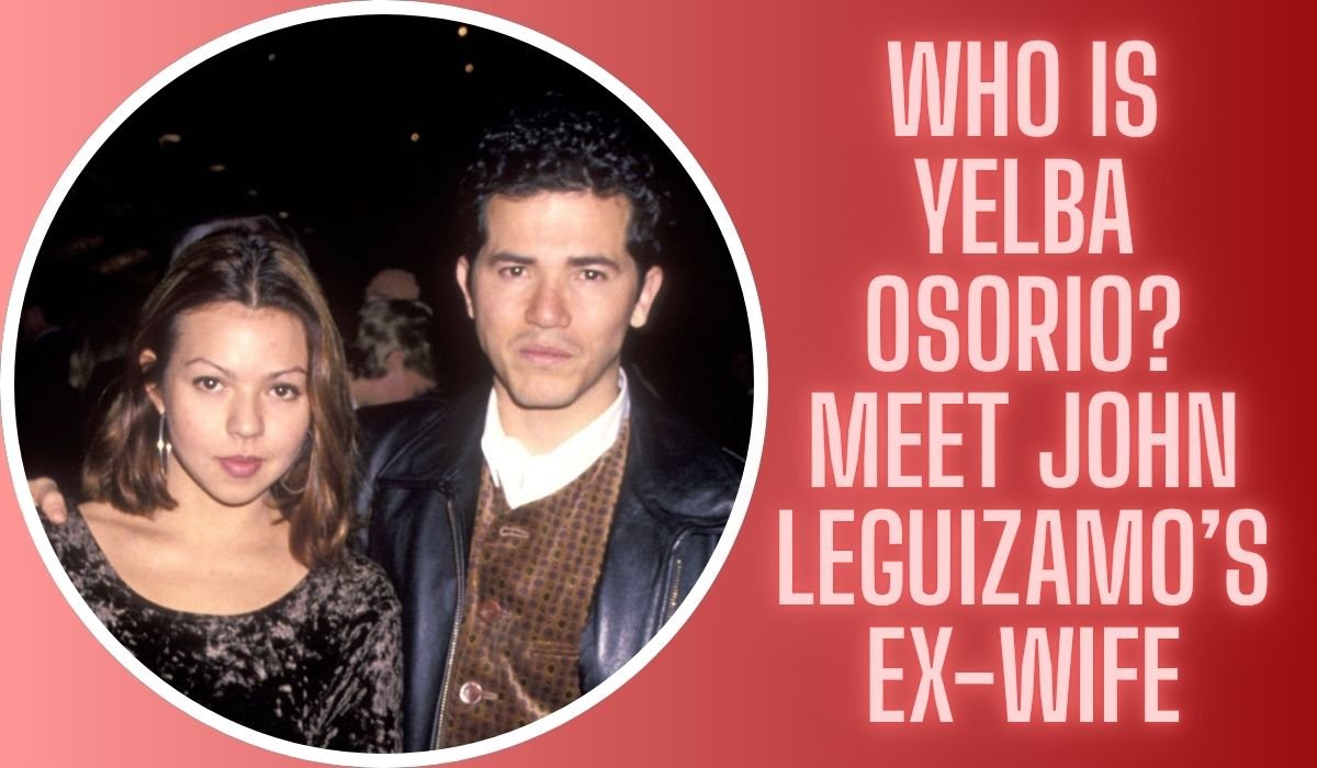 Yelba Osorio: Meet John Leguizamo’s Ex-Wife