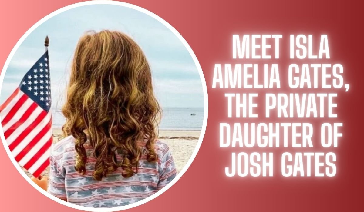 Meet Isla Amelia Gates, the Private Daughter of Josh Gates