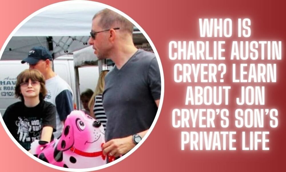 Who Is Charlie Austin Cryer? Learn About Jon Cryer’s Son’s Private Life