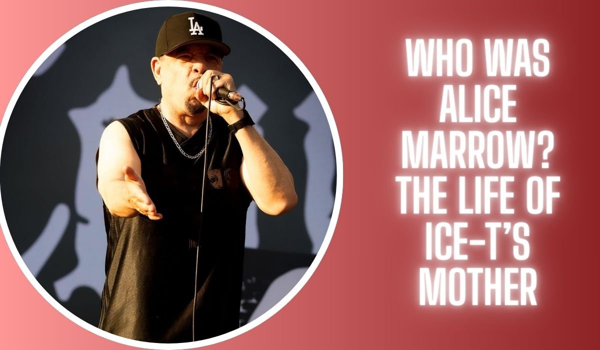 Who Was Alice Marrow? The Life of Ice-T’s Mother